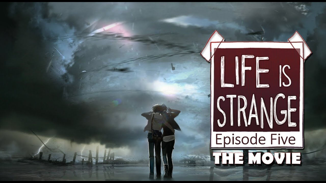 Life Is Strange  Episode 5 - The Movie