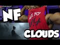 NF TALKIN HIS SH..! - CLOUDS - REACTION