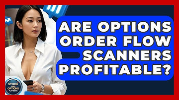 Are Options Order Flow Scanners Profitable? - Stock and Options Playbook