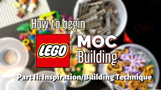 How to start LEGO MOC building | Part 2: Building Technique