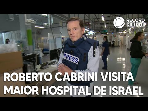 Roberto Cabrini revela a realidade do maior hospital de Israel durante a guerra