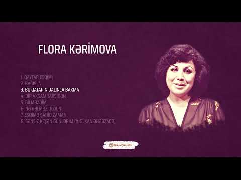 Flora Kərimova | Seçmə Mahnılar