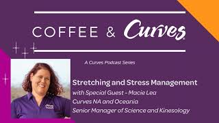Coffee and Curves   Stretching and Stress Management with Macie Lea