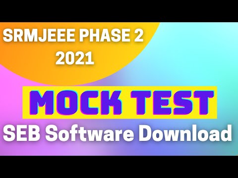 SRMJEEE 2021 Mock Test and SEB Software Download Phase 2