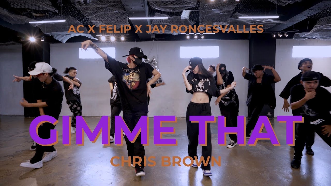 ACxFELIP Chris Brown   Gimme That  Jay Roncesvalles Choreography