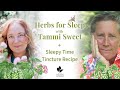 Herbs for sleep with tammi sweet  sleepy time tincture