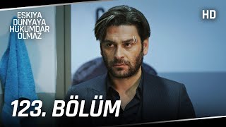 Eşkıya Dünyaya Hükümdar Olmaz 123. Bölüm | HD İZLE