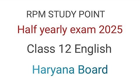 class 12 English half yearly exam 2025 Haryana board