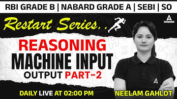Reasoning Machine Input Output #2 | RBI Grade B | NBARD Grade A | SEBI Grade A | IBPS SO