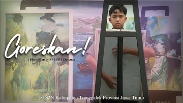Goreskan! Film Pendek FLS2N SMAN 1 Durenan Trenggalek Provinsi Jawa Timur