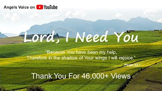 Lord I Need You - (Cover Song With Lyrics) -  @HearAngelsVoice