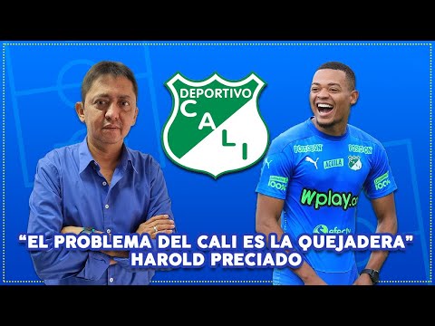 "El problema del Deportivo Cali es la quejadera, salen a decir que no hay plata" Harold Preciado