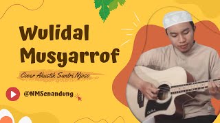 Sholawat Merdu - Wulidal Musyarrof - Cover Akustik Santri Njoso