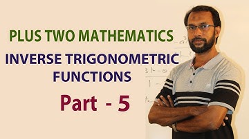 PLUS TWO Mathematics | Inverse Trigonometric Functions | PART-5 | Problems | MALAYALAM | HSEKERALA
