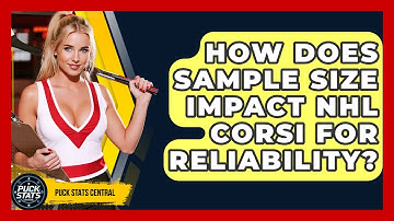 How Does Sample Size Impact NHL Corsi For Reliability? - Puck Stats Central