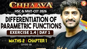 Differentiation of Parametric Functions | Exercise 1.4 | Day 1 | Maths 2 | Chapter 1 | Govind Sir