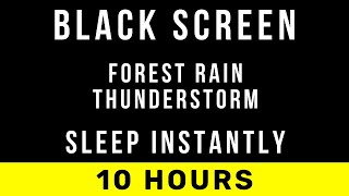 HEAVY RAIN and THUNDERSTORM Sounds for Sleeping 10 HOURS BLACK SCREEN Forest Rain Thunder Relaxation