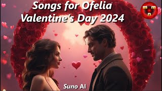 “Songs for Ofelia” Valentine's Day 2024 (AI Song, 3m40s) Song crafted using Suno AI #aisong #aisongs