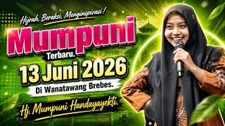 MUMPUNI Terbaru 13 JUNI 2026 Di Wanatawang Brebes || Ustadzah Mumpuni Handayayekti 2026
