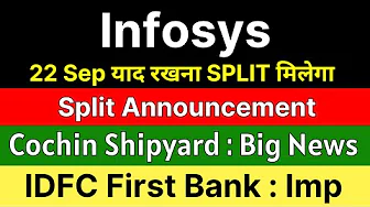 INFOSYS share latest news 🚨 SPLIT ANNOUNCEMENT 🚨 COCHIN SHIPYARD share • IDFC FIRST BANK share news