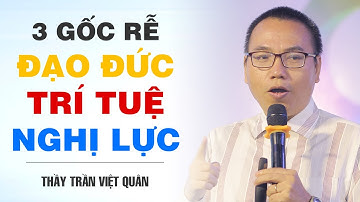 3 GỐC RỄ THÀNH CÔNG | THẦY TRẦN VIỆT QUÂN