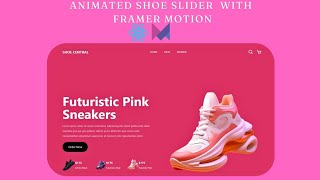 Create A Responsive Slider Effects For Shoes Using React JS + Tailwind + Framer-motion