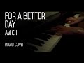 For a better day  avicii  piano cover