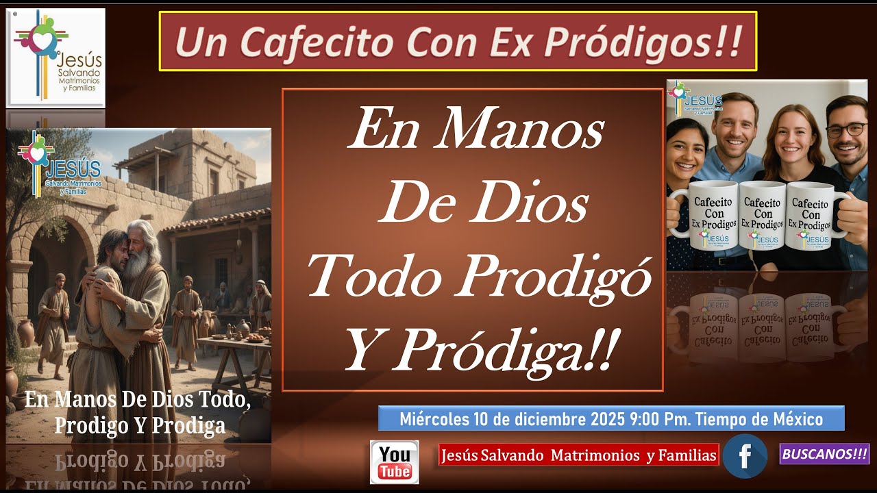 En Manos De Dios Todo Prodigó Y Pródiga! Cafecito Con Ex Pródigos! #RestaruracionMatrimonial,