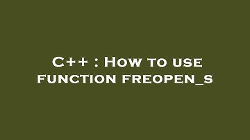 C++ : How to use function freopen_s