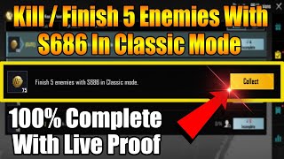 Finish 5 Enemies With S686 In Clic Mode