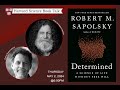 Robert Sapolsky, "Determined: A Science of Life without Free Will"