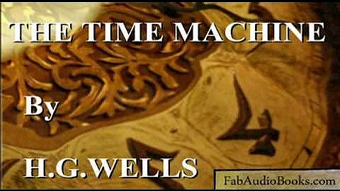 THE TIME MACHINE by H. G. Wells - complete unabridged audiobook by Fab Audio Books