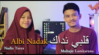 ALBI NADAK قلبي نداك By Muhajir Lamkaruna feat Nadia Tasya || Cover Song Arab