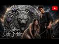 His Silver Coin Bride   Full EP | Werewolf Fantasy Romance Short Drama #ASM