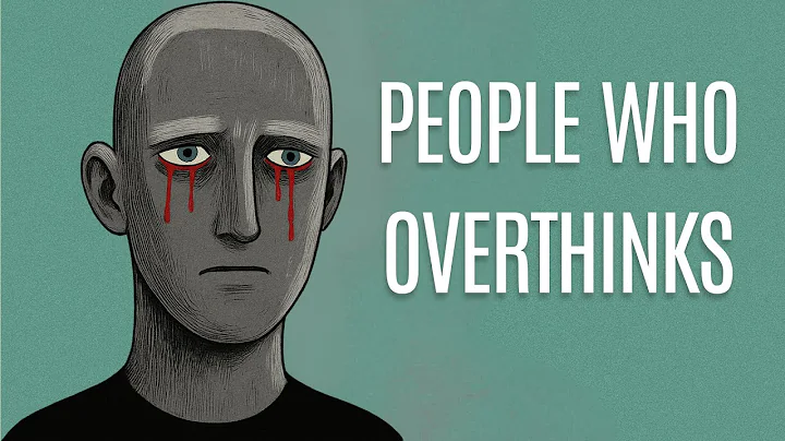 The Psychology of People Who Always Overthink
