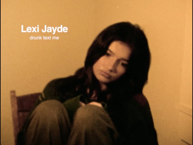 Lexi Jayde - drunk text me (Official Lyric Video) class=