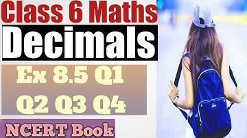 Class 6 l Chapter 8 "Decimals" l  Ex.  8.5 "Q1 Q2 Q3 Q4" l NCERT Book l Mathematics l Sheewali Garg