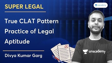 Super Legal | True CLAT Pattern Practice of Legal Aptitude | Divya Kumar Garg | Unacademy CLAT