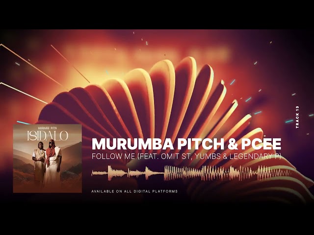 Murumba Pitch &Amp; Pcee - Follow Me Feat. Omit St, Legendary P &Amp; Yumbs