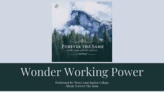 WONDER WORKING POWER | West Coast Baptist College | Lyrics