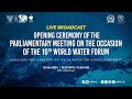 Breaking news  pembukaan parliamentary meeting on the occasion of 10th world water forum 2024