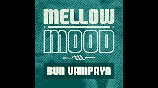 Mellow Mood - Bun vampaya chords