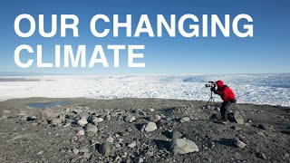 Our Changing Climate