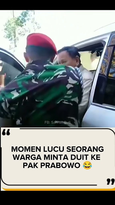 Moment Lucu Minta Duit Ke Prabowo #prabowosubianto