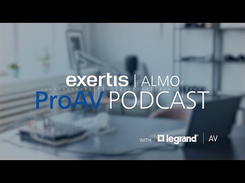 Exertis Almo - ProAV Podcast | Building better workspaces with Legrand AV