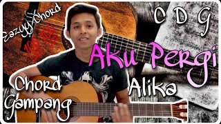 Chord Gitar Gampang (Aku Pergi - Alika) [TUTORIAL] by Siki Herman | Bagi Pemula