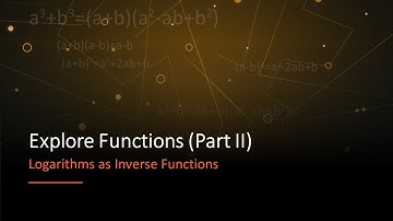 Concept Video: Logarithms as Inverse Functions