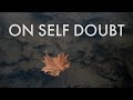 On self doubt