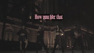 How You Like That | BLACKPINK (Rearranged Dance Remix/Unofficial MV). @msandreaschua choreography