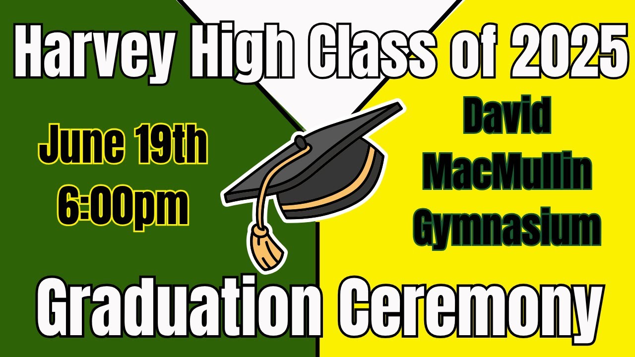 Graduation Ceremony - Harvey High School Class of 2025 - YouTube